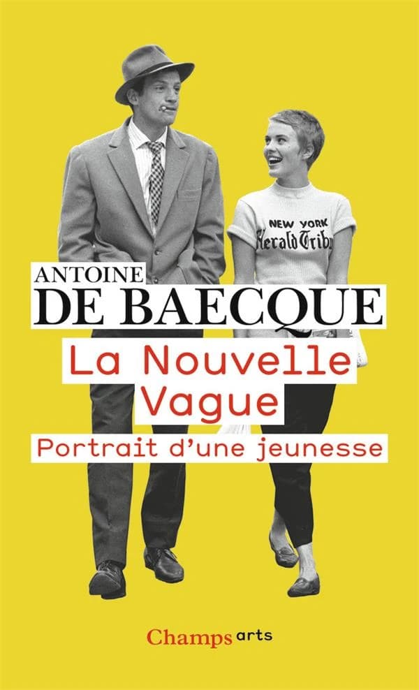 La Nouvelle vague : portrait d'une jeunesse (Nouvelle éd.) Antoine de Baecque