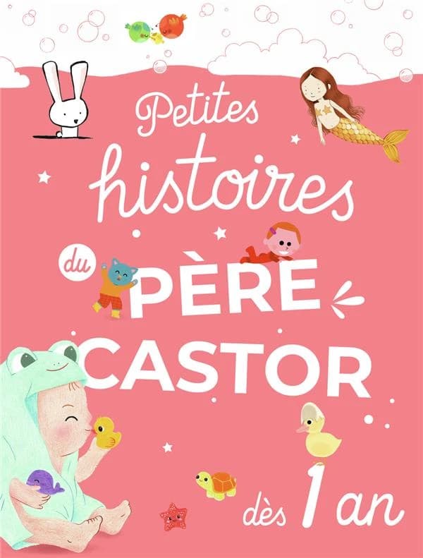 Petites histoires du Père Castor : dès 1 an