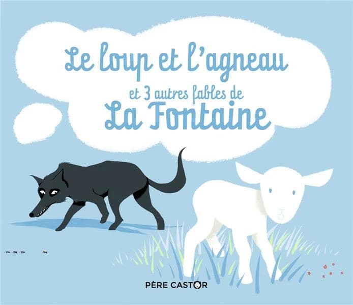 Le loup et l'agneau et trois autres fables de La Fontaine