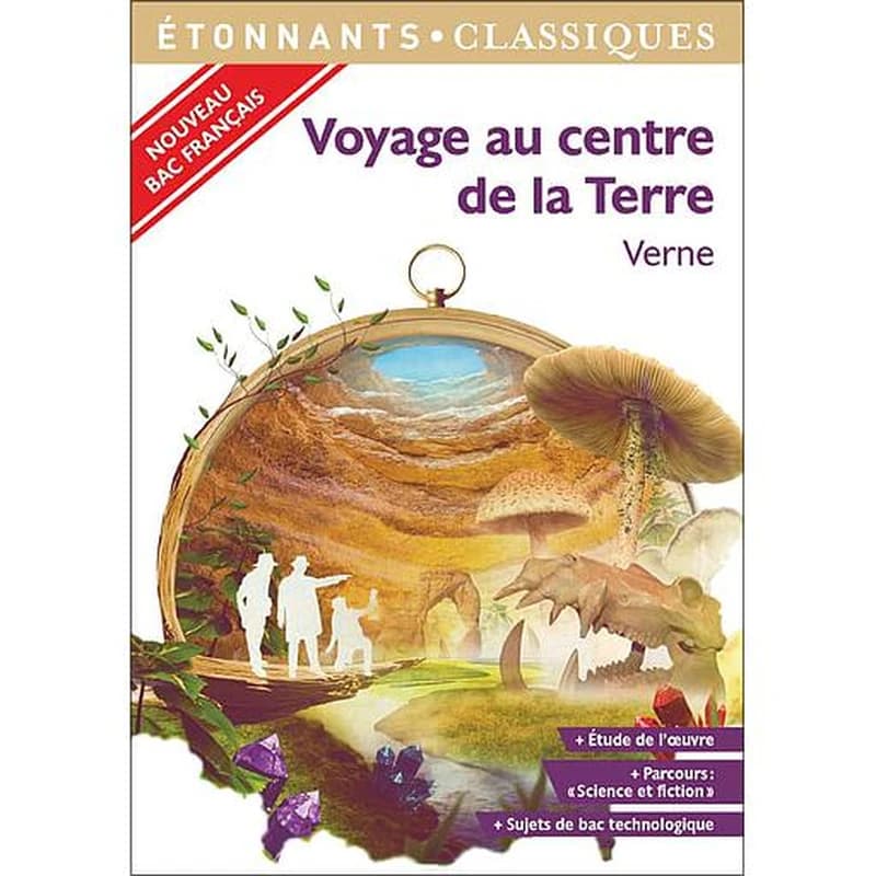 Voyage au centre de la Terre  - Programme nouveau Bac 2021 1re. Parcours "Science et fiction"