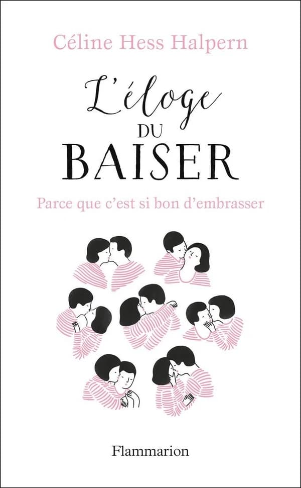 L'éloge du baiser : parce que c'est si bon d'embrasser