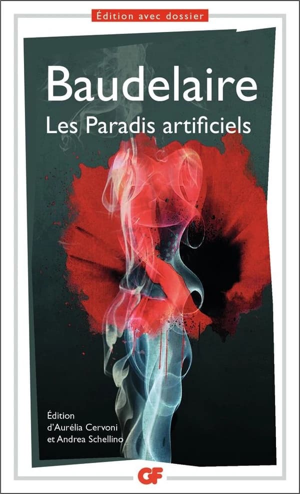 Les paradis artificiels : opium et haschisch (Éd. avec dossier) Baudelaire ; présentation, notes, dossier, chronologie, bibliographie d'Aurélia Cervoni et Andrea Schellino