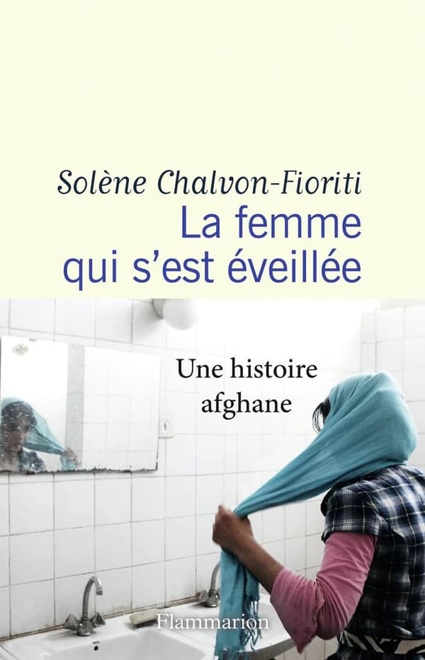 La femme qui s'est éveillée : une histoire afghane, récit