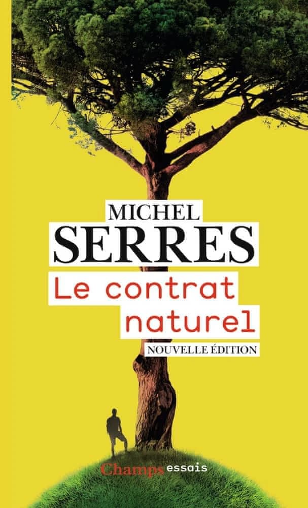 Le contrat naturel (Nouvelle éd.) Michel Serres,...