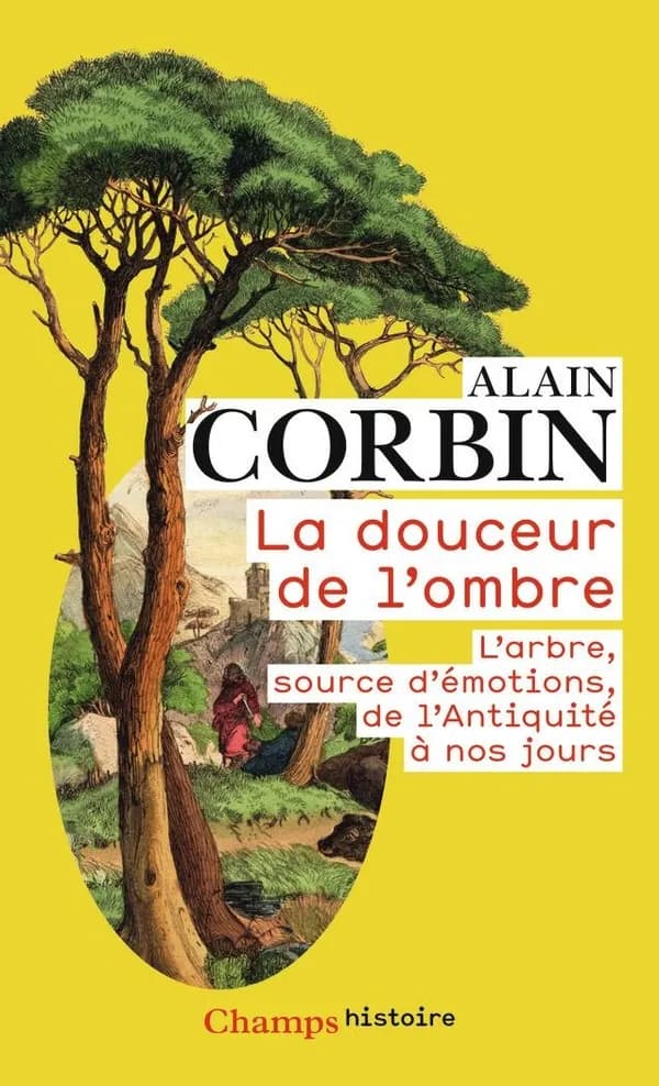 La douceur de l'ombre : l'arbre, source d'émotions, de l'Antiquité à nos jours