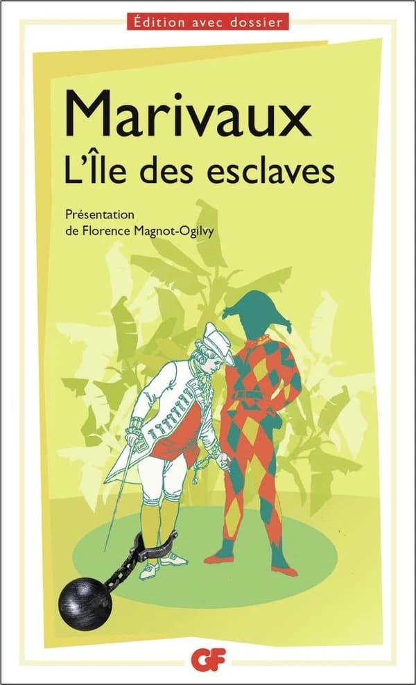 L'île des esclaves (Éd. corrigée et mise à jour en 2017) Marivaux ; chronologie, présentation, notes, dossier, lexique, bibliographique... par Florence Magnot-Ogilvy