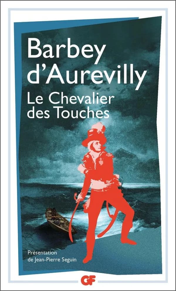Le chevalier Des Touches (Rééd. 2020) Jules Barbey d'Aurevilly ; [présentation], chronologie et préface par Jean-Pierre Seguin