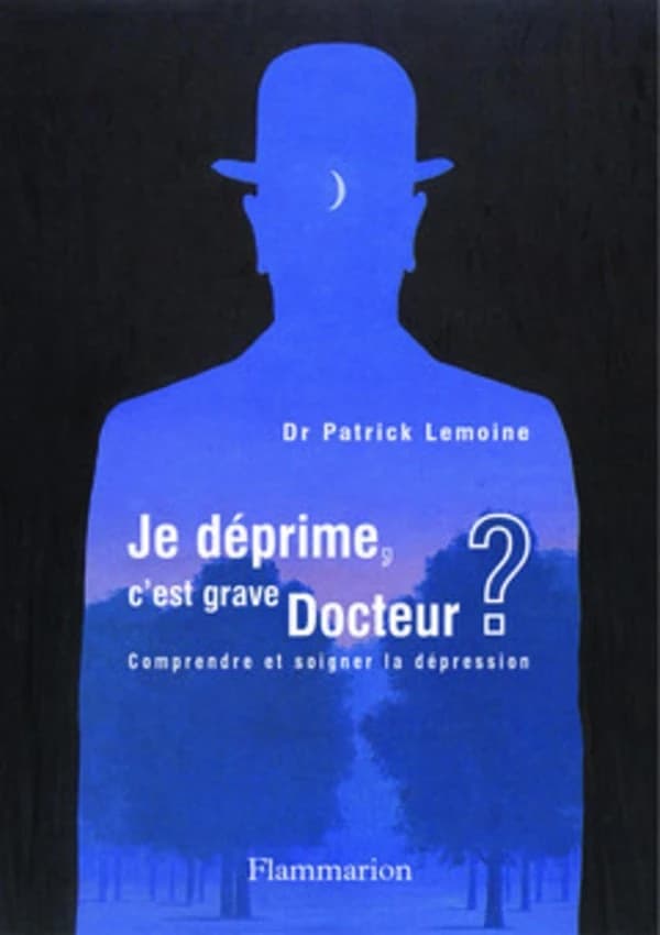 Je déprime, c'est grave docteur ? : comprendre et soigner la dépression