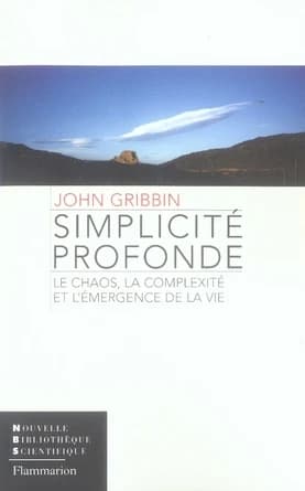 Simplicité profonde : le chaos, la complexité et l'émergence de la vie