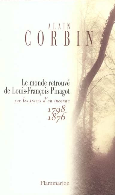 Le Monde retrouvé de Louis-François Pinagot : sur les traces d’un inconnu (1798-1876)