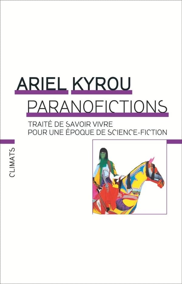 Paranofictions : traité de savoir vivre dans une réalité de science fiction