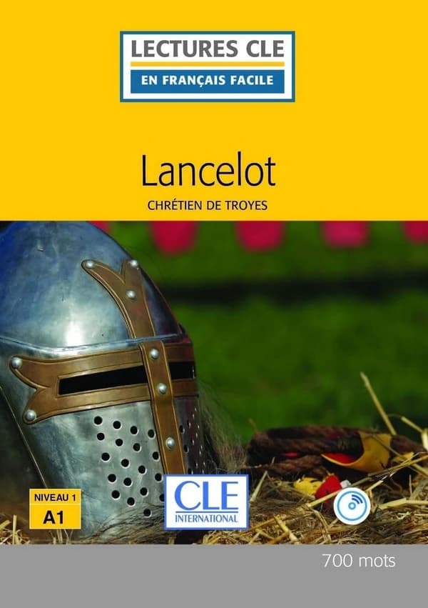 Lancelot, d'après Chrétien de Troyes ; niveau A1 (2e édition)