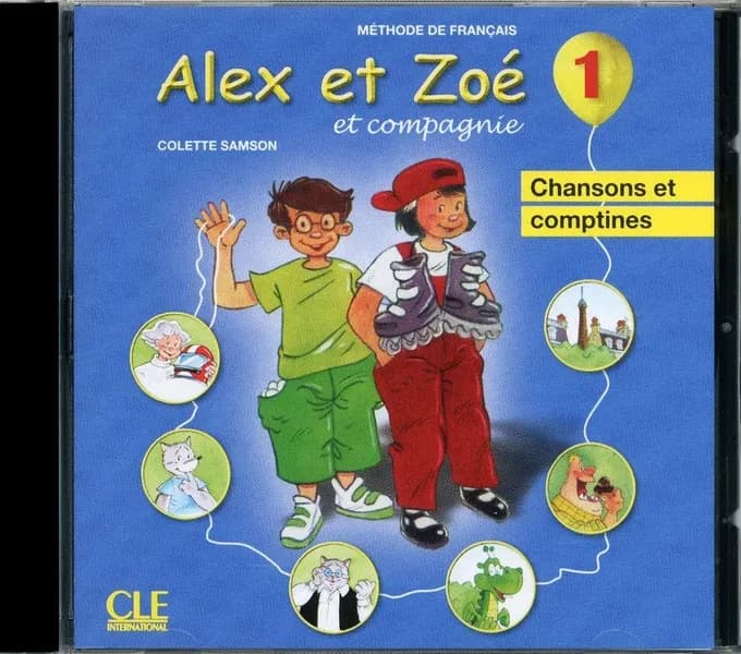 Alex et Zoé et compagnie. 1 (Nouvelle éd.) Colette Samson ; [illustrations, Jean-Claude Bauer, Ariane Lacan, Volker Theinhardt... et al.]