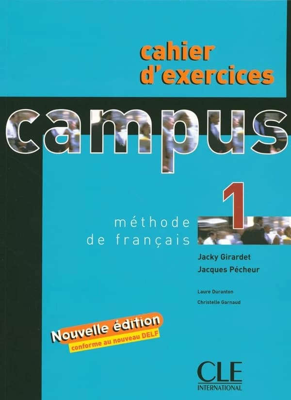 Campus : méthode de français. 1 (Nouvelle édition) Jacky Girardet, Jacques Pécheur