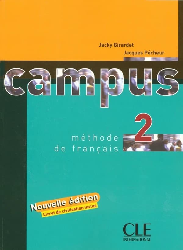 Campus : méthode de français. 2 (Nouvelle édition) Jacky Girardet, Jacques Pécheur