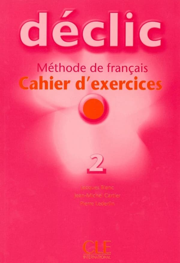Déclic : méthode de français pour adolescents. 2