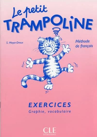 Le petit trampoline : méthode de français. guide pédagogique. exercices, grpahie, vocabulaire. comptines et chansons. magazine 1 à l'école, jeux et activités