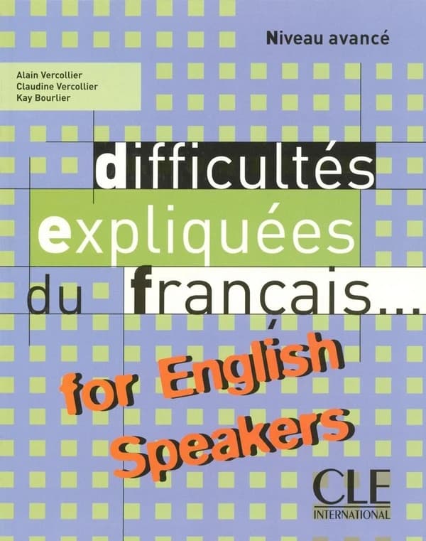 Difficultés expliquées du français : ... for english speakers, niveau avancé