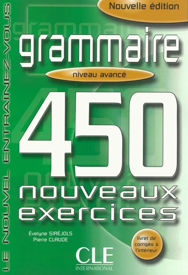 Grammaire : 450 nouveaux exercices, niveau avancé
