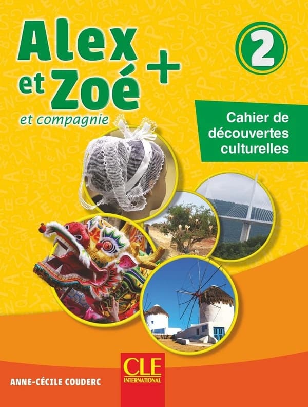 Alex et Zoé + : et compagnie : méthode de français. 2 (Nouvelle éd.) Colette Samson ; [illustrations, Jean-Claude Bauer, Nathanaël Bronn, Volker Theinhardt... et al.]