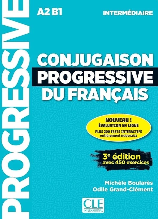 Conjugaison progressive du français : A2-B1 : intermédiaire : avec 450 exercices (3e éd.) Michèle Boularès, Odile Grand-Clément