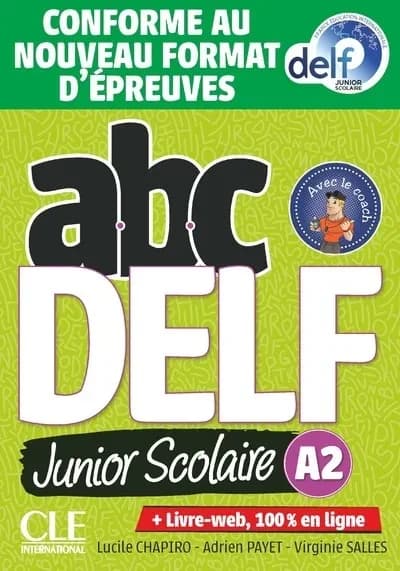 ABC DELF : Junior Scolaire : A2 (Nouvelle éd.) Lucile Chapiro, Adrien Payet, Virginie Salles ; [illustrations, Oscar Fernández]