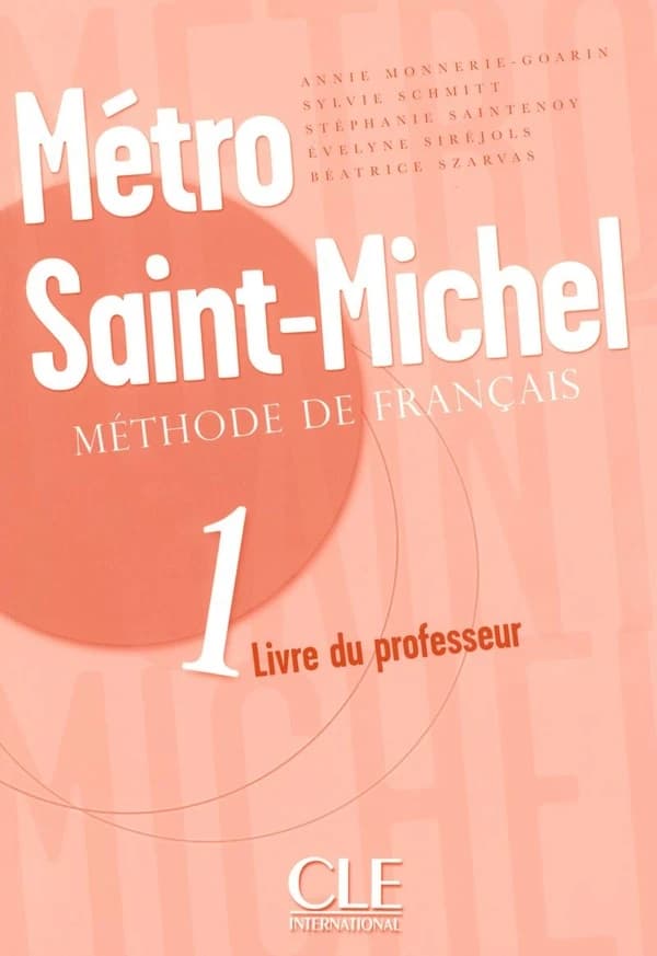 Métro Saint-Michel : méthode de français. 1