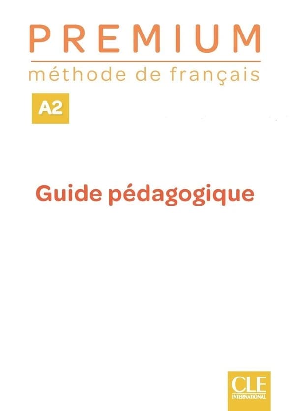 Premium, méthode de français, A2 : guide pédagogique