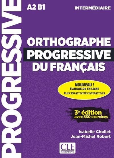 Orthographe progressif du français : 3e édition avec 530 exercices, intermédiaire A2 B1