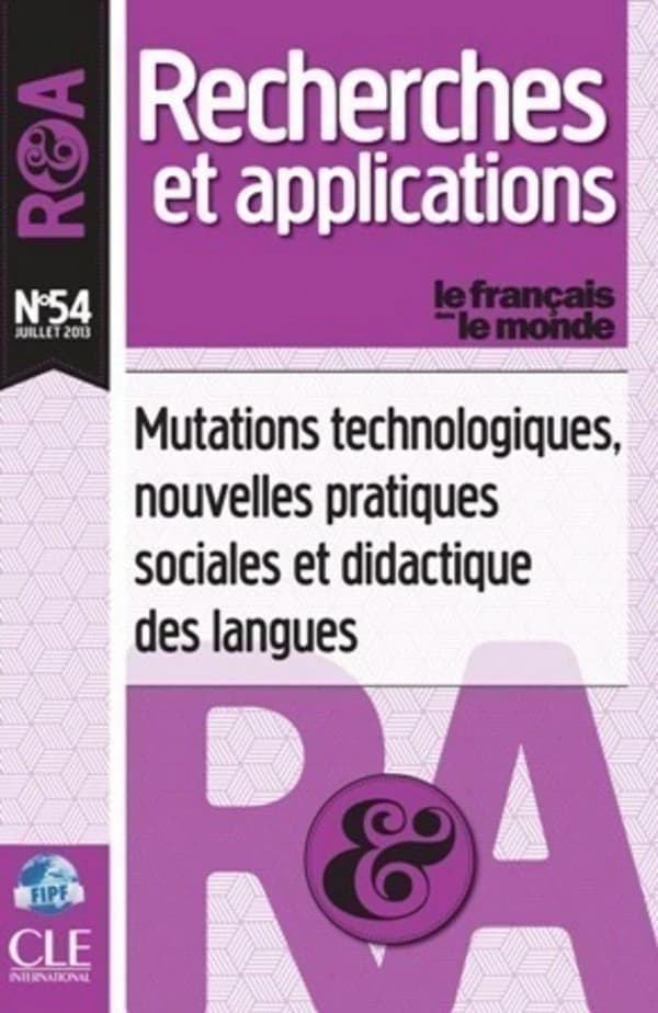 Recherches et applications n.54 : mutations technologiques, nouvelles pratiques sociales et didactique des langues