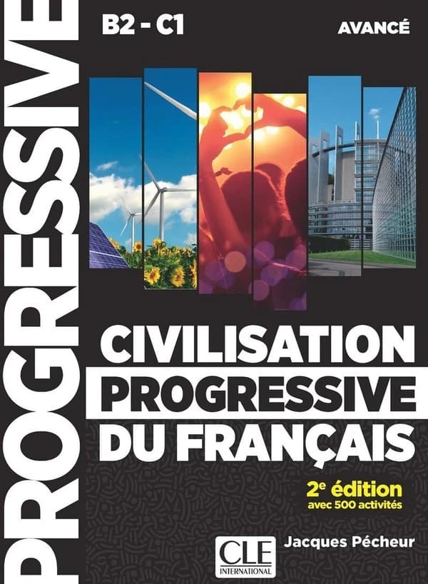 Civilisation progressive du français : B2-C1 avancé : avec 500 activités (2e édition) Jacques Pécheur