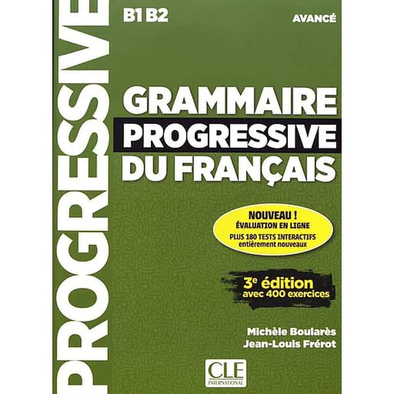 Grammaire progressive du français : B1-B2 : avancé : avec 400 exercices (3e éd. avec 400 exercices) Michèle Boularès, Jean-Louis Frérot