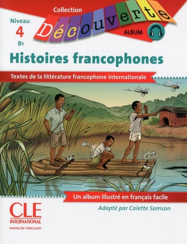 Histoires francophones : textes de la littérature internationale : niveau 4, B1