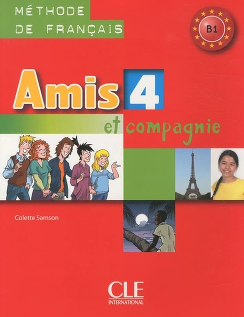 AMIS ET COMPAGNIE : méthode de français B1 Tome 4 ; livre de l'élève