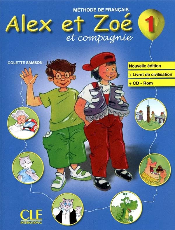 Alex et Zoé et compagnie. 1 (Nouvelle éd.) Colette Samson ; [illustrations, Jean-Claude Bauer, Ariane Lacan, Volker Theinhardt... et al.]
