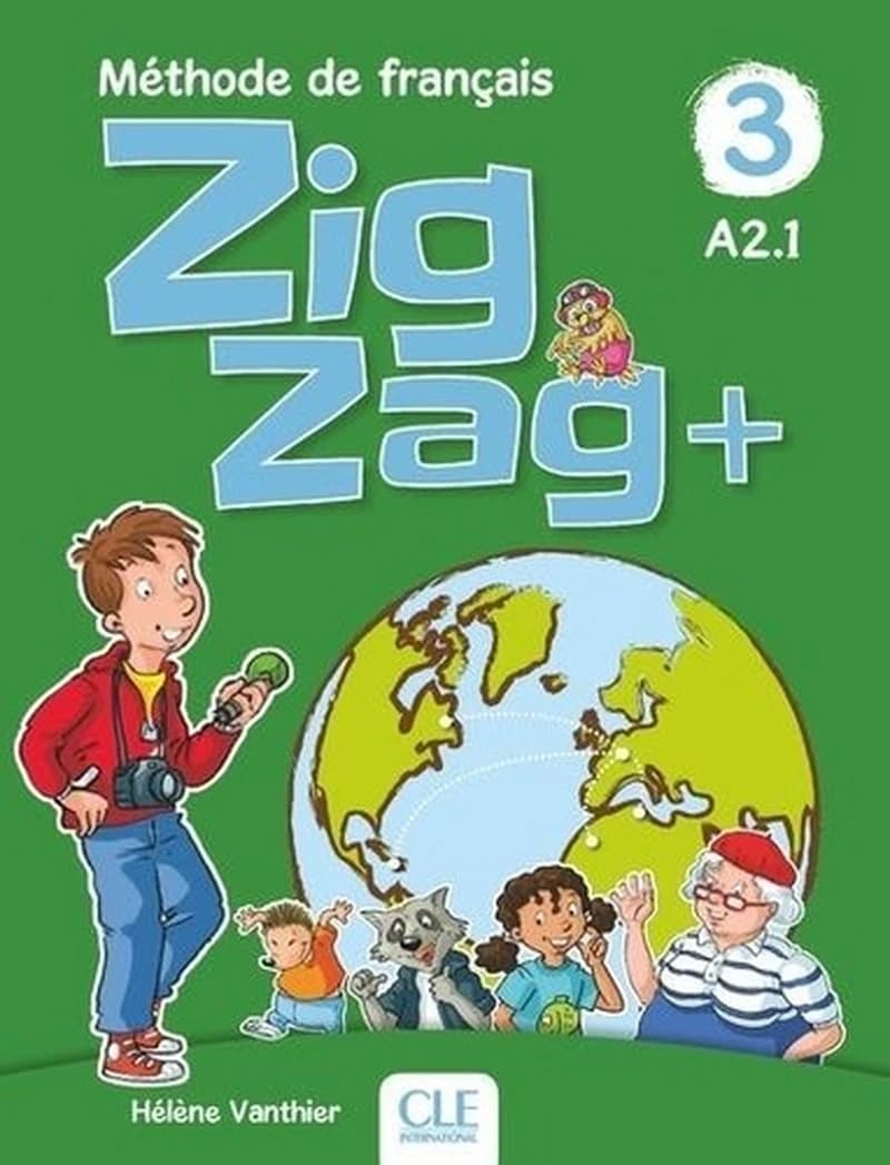 Zigzag + : méthode de français : A2.1. 3