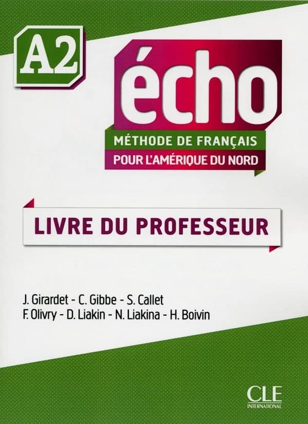 Écho : méthode de français pour l'Amérique du Nord : A2 (3e éd.) F. Olivry, D. Liakin, N. Liakina... [et al.]