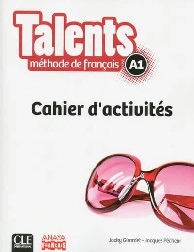 Talents : niveau A1 ; cahier d'activités ; version Anaya