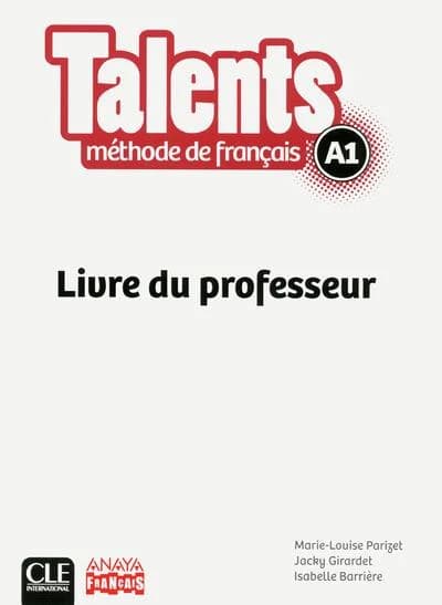 Talents : niveau A1 ; livre du professeur ; version Anaya (édition 2013)
