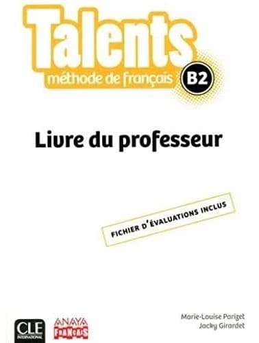 Méthode de français Talents B2 : Livre du professeur