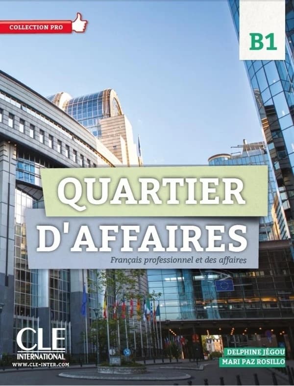 Quartier d'affaires. 2 : français professionnel et des affaires : B1