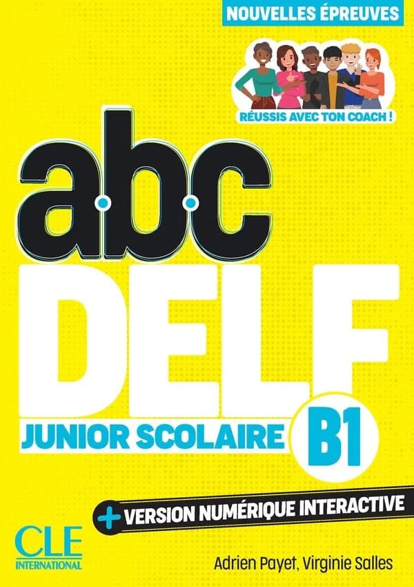 Abc DELF : nouvelles épreuves. Junior scolaire. B1 (3e éd.) Adrien Payet, Virginie Salles