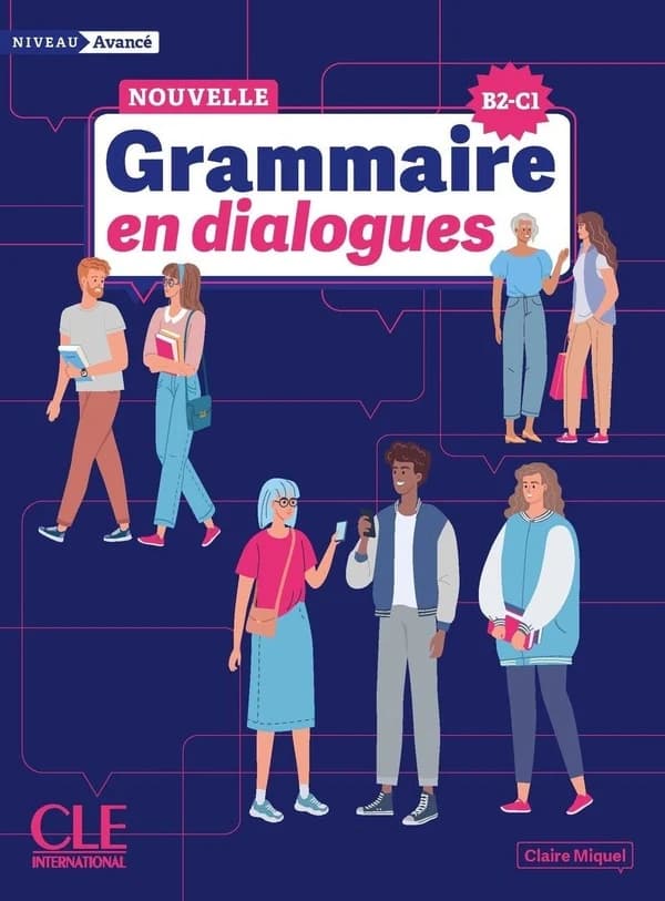 Nouvelle grammaire en dialogues. B2-C1. Niveau avancé