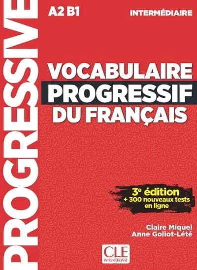 Vocabulaire progressif du français : A2-B1 : intermédiaire : + 300 nouveaux tests en ligne (3e éd.) Claire Miquel, Anne Goliot-Lété