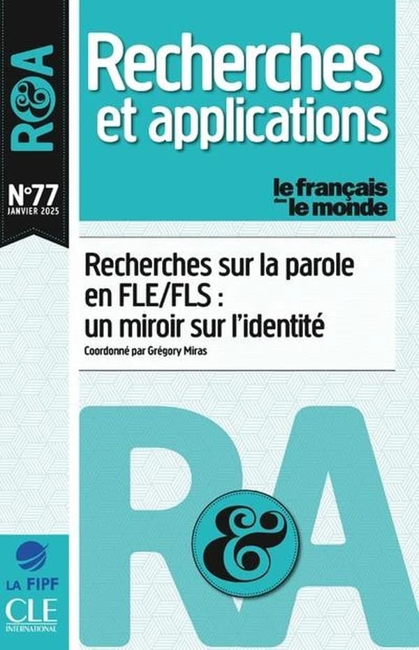 Recherches et applications n.77 : Recherches sur la parole en FLE