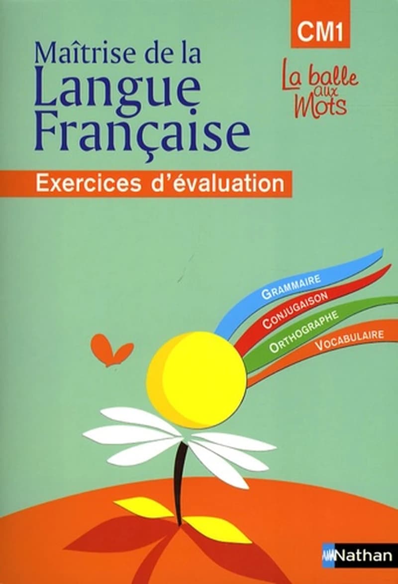 Maîtrise de la langue française CM1 : Exercices d'évaluation