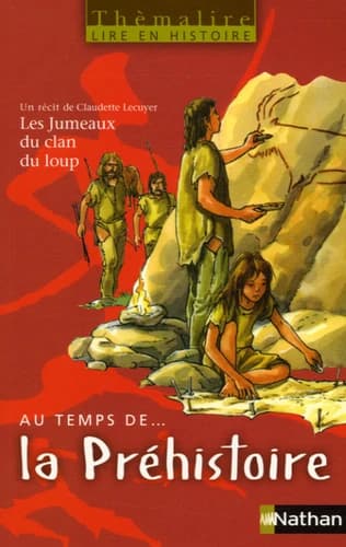 Au temps de... la Préhistoire. Les jumeaux du clan du loup ; niveau 1