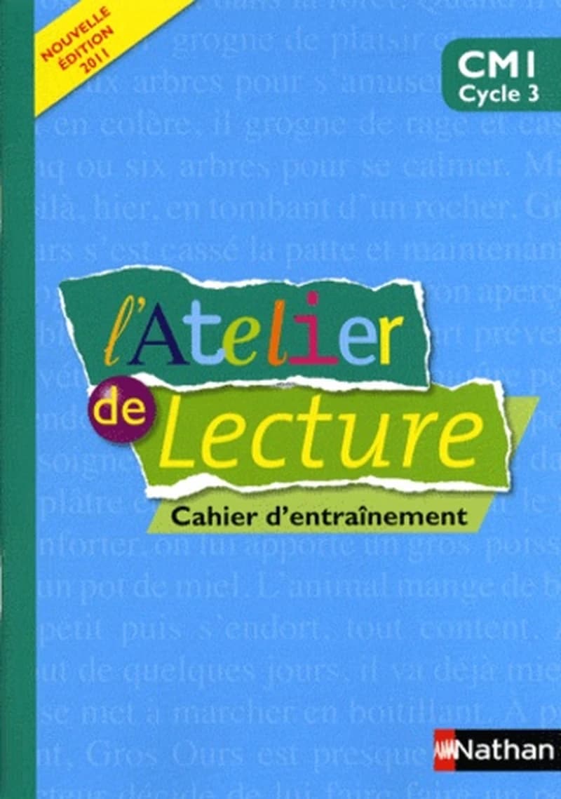L'atelier de lecture : CM1, cycle 3 (Nouvelle éd. 2011) collection dirigée par Alain Bentolila, François Richaudeau