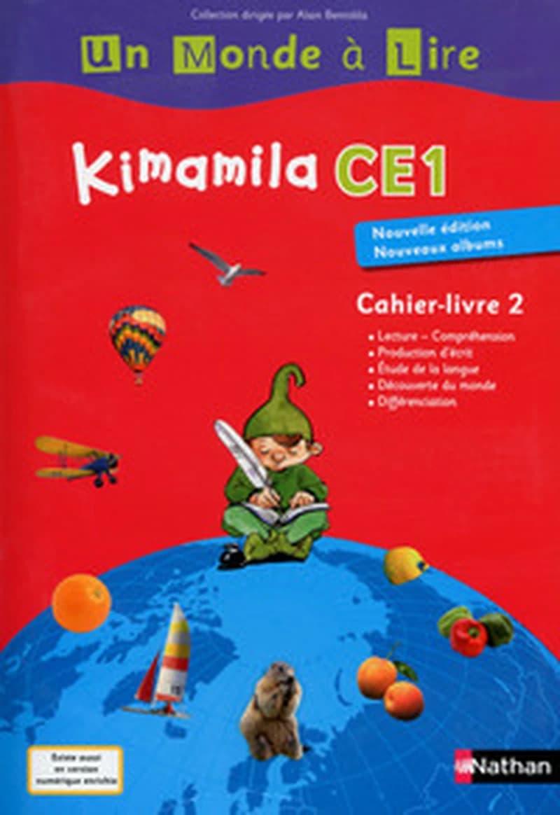 Un monde à lire : Kimamila : CE1 (Nouvelle éd.) Nadine Robert..., Isabelle Le Guay..., Catherine Boyer... [et al.] ; sous la direction de, Alain Bentolila...