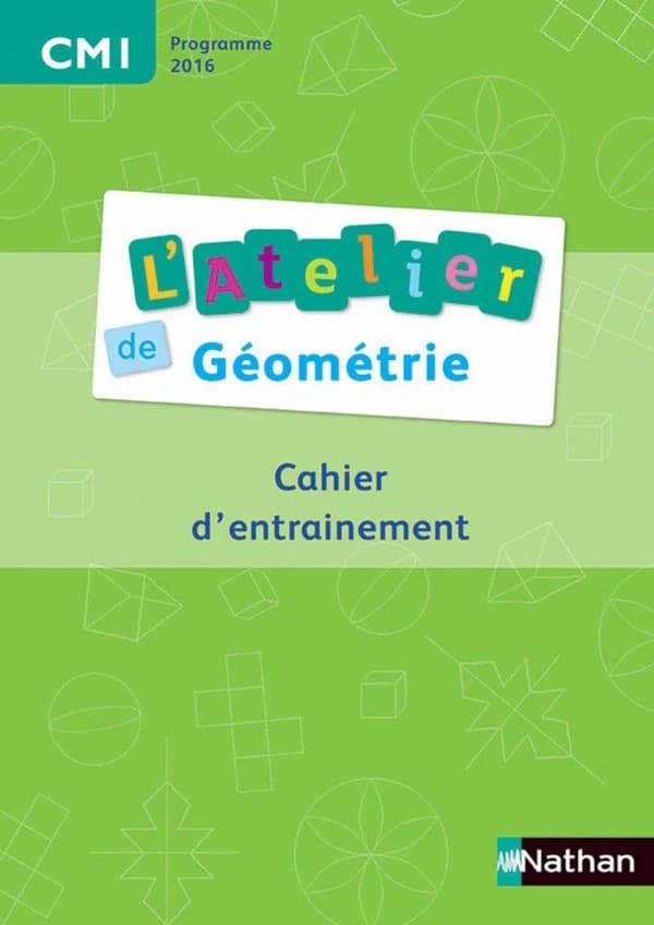 L'atelier de géométrie : CM1, programme 2016